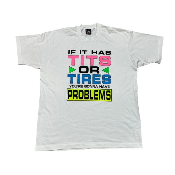 Vintage 90s Misogyny Core T*ts or Tires Gonna Have Problems Shirt Men's XL - Picture 1 of 9